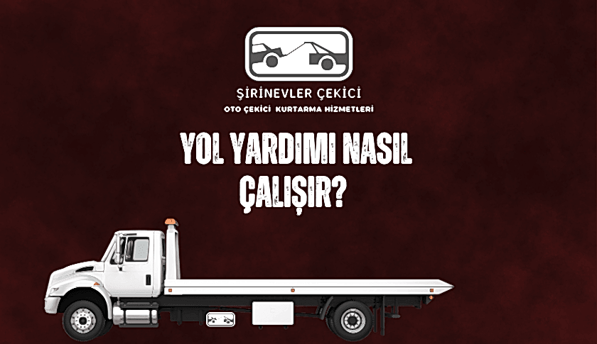 Yol Yardımı Nasıl Çalışır?